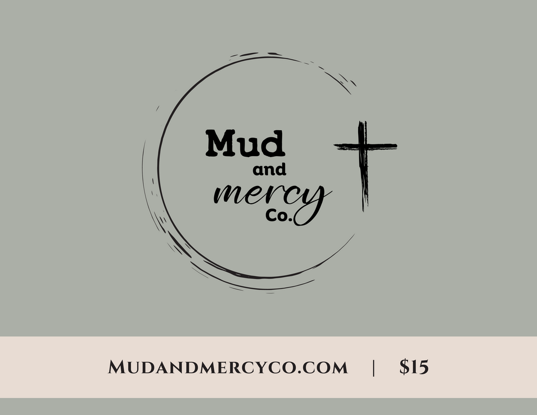 $15 Mud & Mercy Co Gift Card