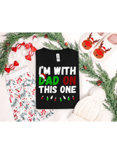 Load image into Gallery viewer, I'm with Dad on this one!
