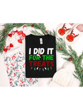 Load image into Gallery viewer, I Did It For The Treats!
